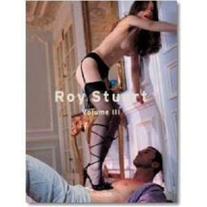 Roy Stuart: Volume III by Alison Castle, Alison Castle, Clayton Ralph Martin, Nelson Villamor, Nina Schmidt