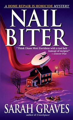 Nail Biter: A Home Repair Is Homicide Mystery by Sarah Graves