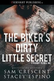 The Biker's Dirty Little Secre by Stacey Espino, Sam Crescent