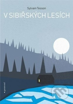 V sibiřských lesích by Sylvain Tesson