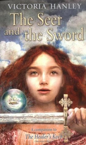 The Seer and the Sword by Victoria Hanley