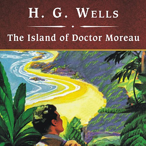 The Island of Doctor Moreau by H.G. Wells