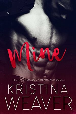 MINE Part 3 by Kristina Weaver