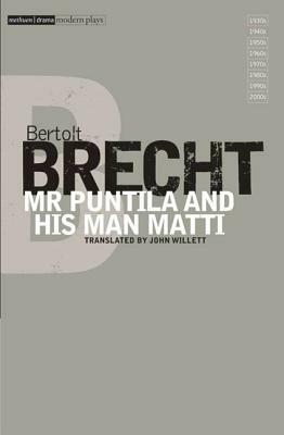 Mr Puntila and His Man Matti by Bertolt Brecht