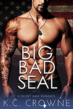 Big Bad SEAL by K.C. Crowne