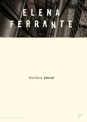 Üksilduse päevad by Elena Ferrante