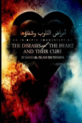 Diseases of the Heart and Their Cure by Shaykh Al Ibn Taymiya