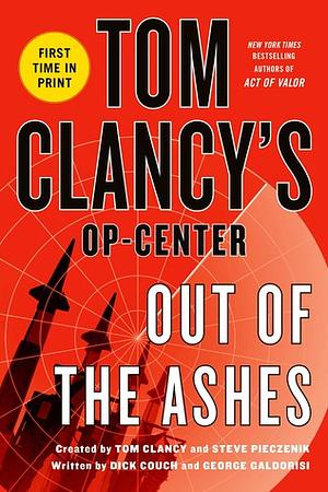 Out of the Ashes by George Galdorisi, Tom Clancy, Steve Pieczenik, Dick Couch