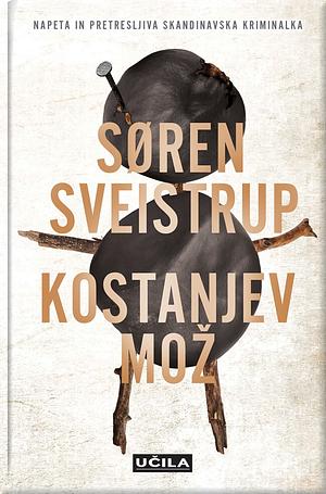 Kostanjev mož by Søren Sveistrup