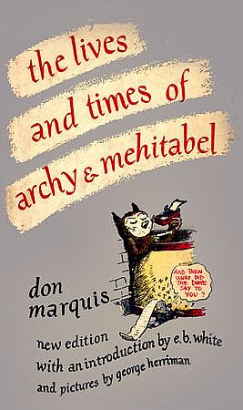 The Lives and Times of Archy and Mehitabel by Don Marquis