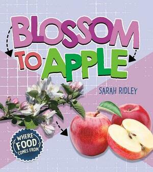 Blossom to Apple by Sarah Ridley