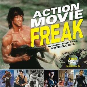 Action Movie Freak by Katrina Hill