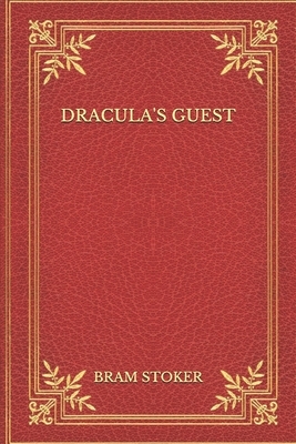 Dracula's Guest by Bram Stoker