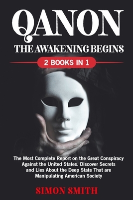 Qanon: The Awakening Begins (2 Books in 1) by Simon Smith