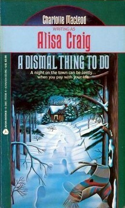 A Dismal Thing to Do by Alisa Craig, Charlotte MacLeod