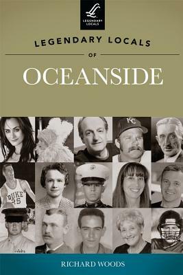 Legendary Locals of Oceanside by Richard Woods