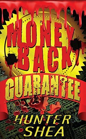 Money Back Guarantee by Hunter Shea