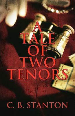 A Tale of Two Tenors by C. B. Stanton