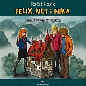 Felix, Net i Nika oraz Trzecia Kuzynka by Rafał Kosik