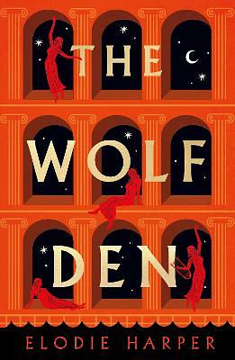 The Wolf Den by Elodie Harper