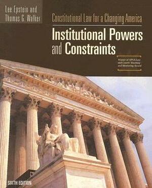 Constitutional Law for a Changing America: Institutional Powers and Constraints by Lee Epstein