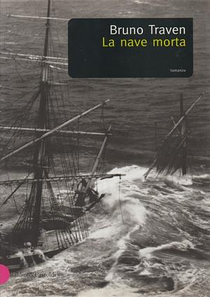 La nave morta by B. Traven