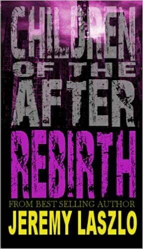 Children of the After: Rebirth by Jeremy Laszlo