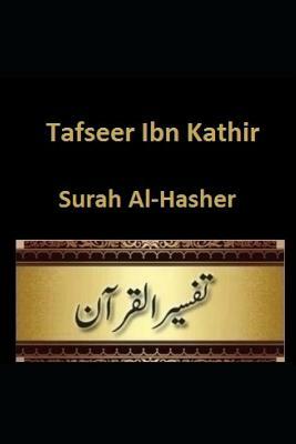 Tafseer Ibn Kathir: Surah Al-Hashr by Ibn Kathir