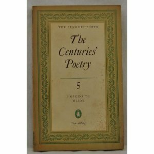 The Centuries' Poetry: Hopkins To Eliot (#5) by Denys Kilham Roberts