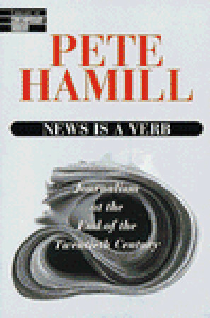 News Is a Verb by Pete Hamill