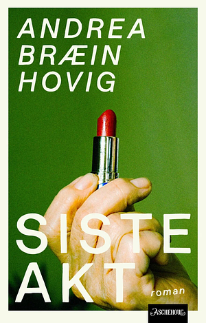 Siste akt by Andrea Bræin Hovig