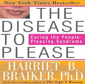 The disease to please by Harriet B. Braiker