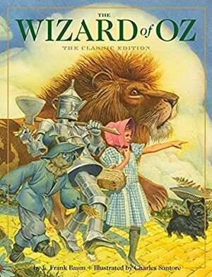 The Wizard of Oz: The Classic Edition by L. Frank Baum, Charles Santore