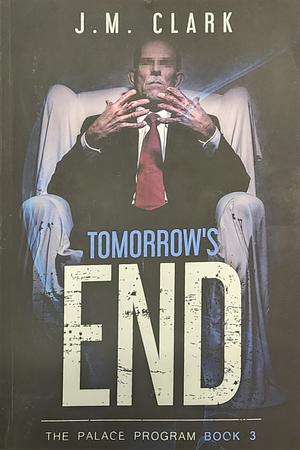 Tomorrow's End by J.M. Clark