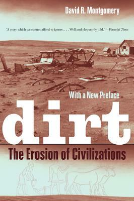 Dirt: The Erosion of Civilizations by David R. Montgomery