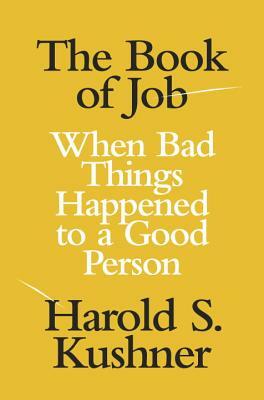 The Book of Job: When Bad Things H Hb by Harold S. Kushner