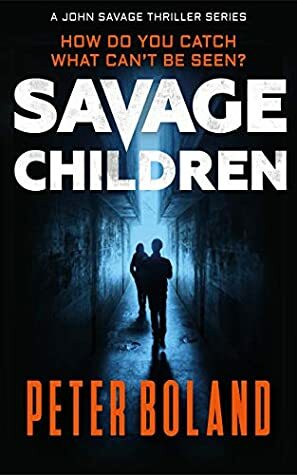 Savage Children by Peter Boland