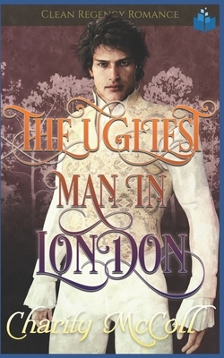 The Ugliest Man in London by Charity McColl