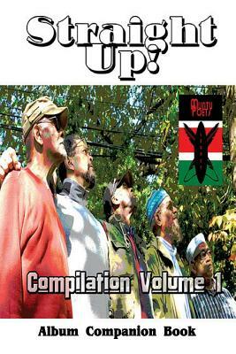 Straight Up!: Compilation Volume 1, Album Companion Book by C.E. Shy, Art Nixon, Yaseen Assami