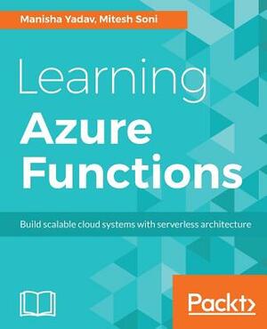 Learning Azure Functions by Mitesh Soni, Manisha Yadav