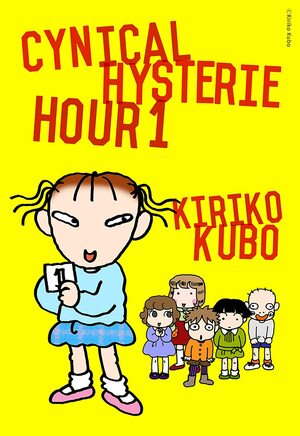 Cynical Hysterie Hour Vol. 1 by Kiriko Kubo