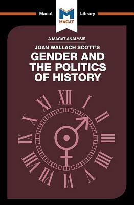 An Analysis of Joan Wallach Scott's Gender and the Politics of History by Pilar Zazueta, Etienne Stockland