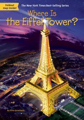 Where Is the Eiffel Tower? by Tim Foley, Dina Anastasio