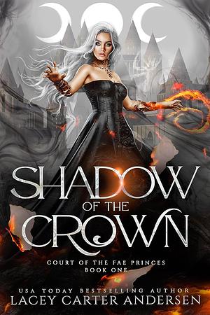 Shadow of the Crown by Lacey Carter Andersen