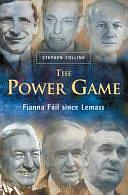 The Power Game: Fianna Fáil Since Lemass by Stephen Collins