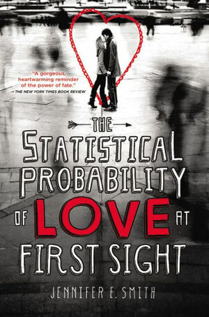 The Statistical Probability of Love at First Sight by Jennifer E. Smith