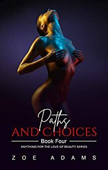 Paths and Choices by Zoe Adams