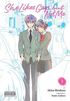She Likes Gays, But Not Me, Vol. 1 by Akira Hirahara, Naoto Asahara