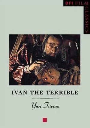 Ivan the Terrible by Yuri Tsivian