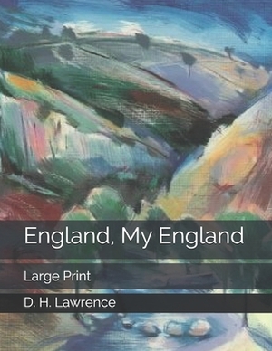 England, My England: Large Print by D.H. Lawrence